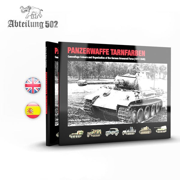 Abteilung 502 Book - PANZERWAFFE TARNFARBEN CAMOUFLAGE COLOURS AND ORGANIZATION OF THE GERMAN ARMOURED FORCE (1917-1945)