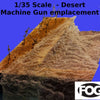 1/35 Scale  Desert Machine Gun emplacement